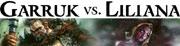 Garruk Wildspeaker vs. Liliana Vess Duel Decks