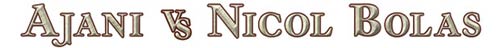 Ajani vs Nicol Bolas