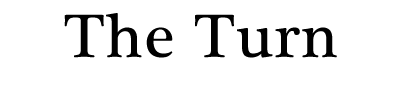 The Turn