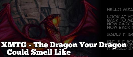 XMTG - Magic the Gathering Web Comic - Dragon Your Dragon Could Smell Like